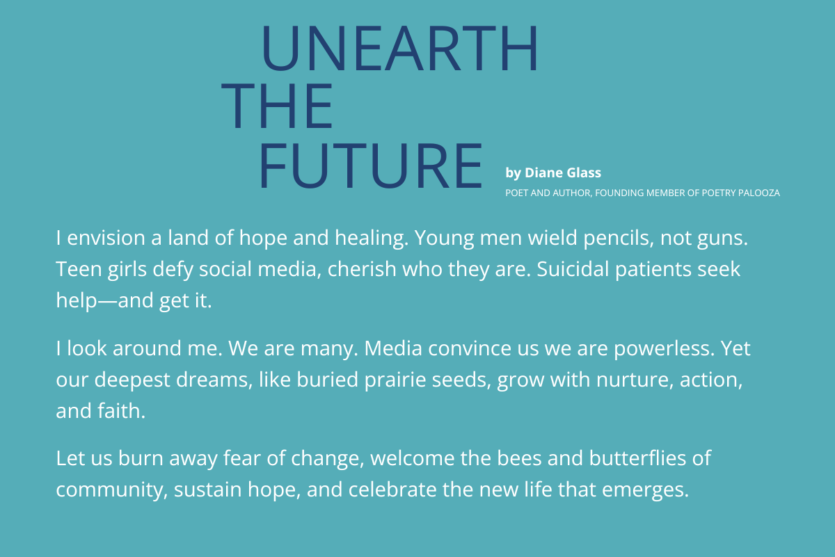 Unearth The Future, poem written by Diane Glass and presented at the 2024 Women Helping Women luncheon hosted by Mind & Spirit Counseling Center.